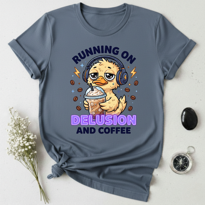 Running On Delusion & Coffee T-Shirt