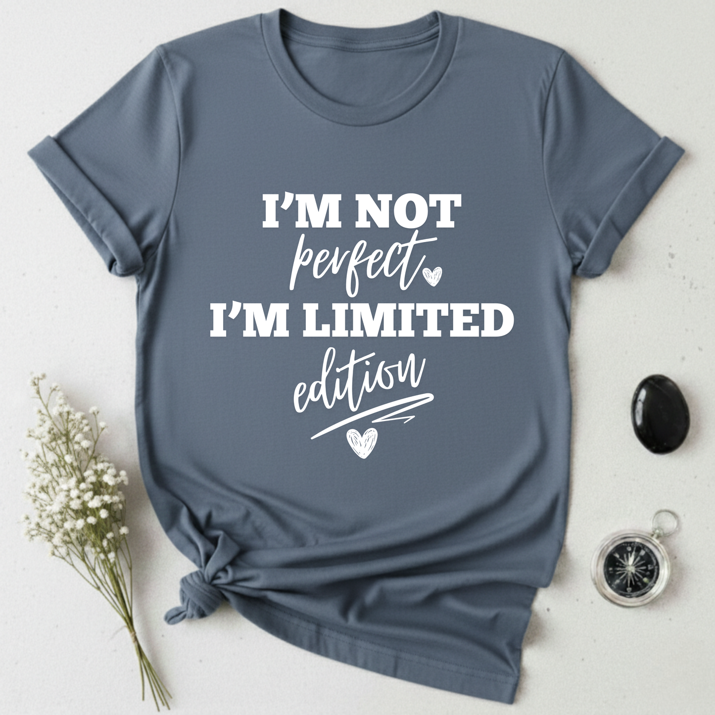 I'm Not Perfect, I'm Limited Edition T-Shirt