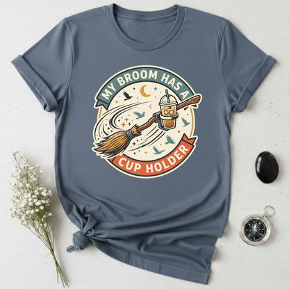 My Broom Has A Cup Holder T-Shirt