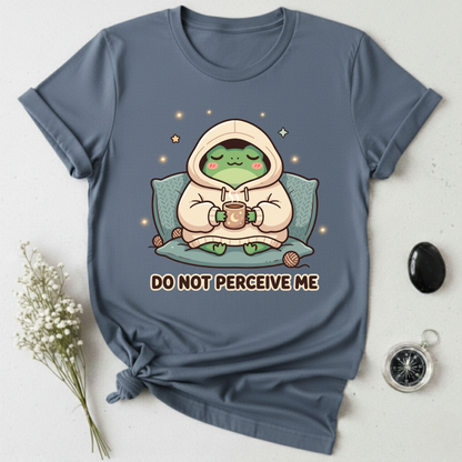 Do Not Perceive Me T-Shirt