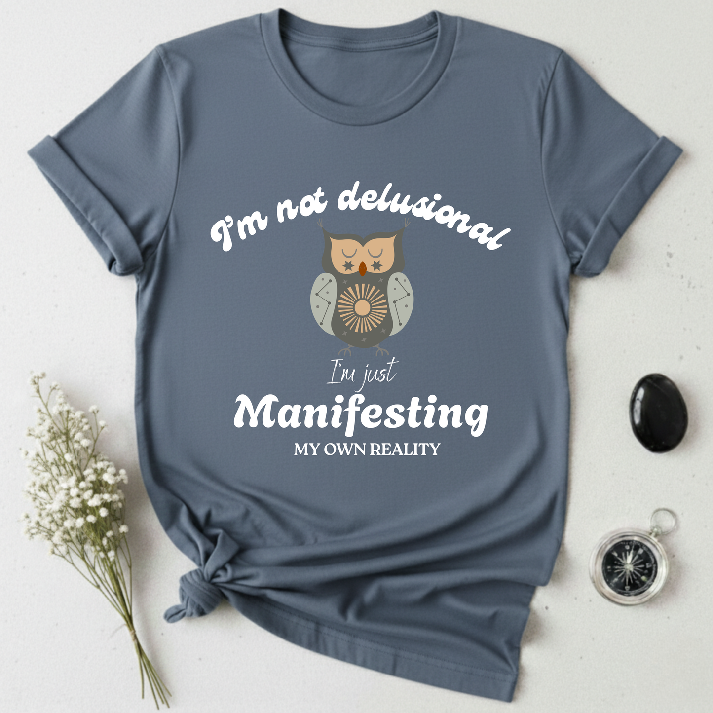 I'm Not Delusional T-Shirt