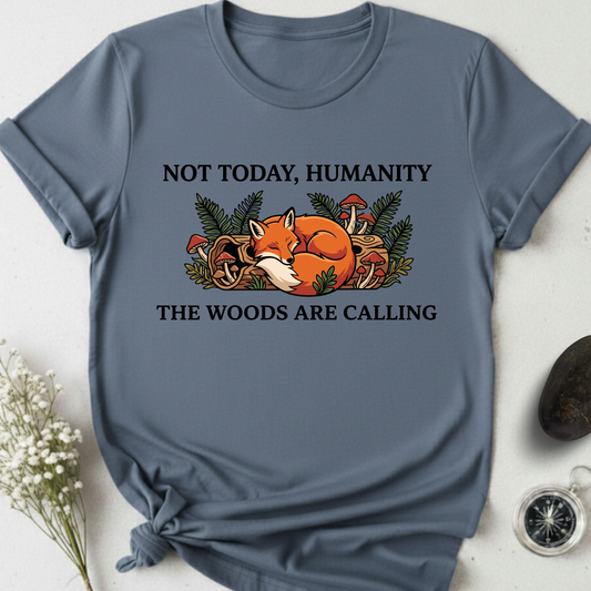 Not Today, Humanity T-Shirt