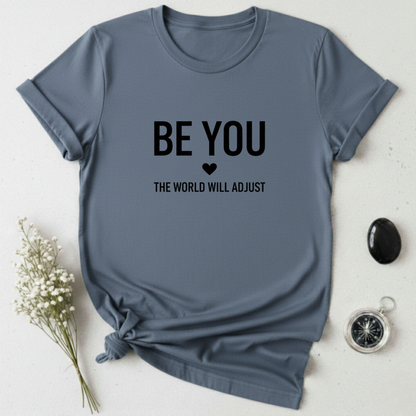 Be You ❤︎ T-Shirt
