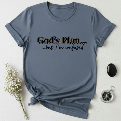 God's Plan ... T-Shirt