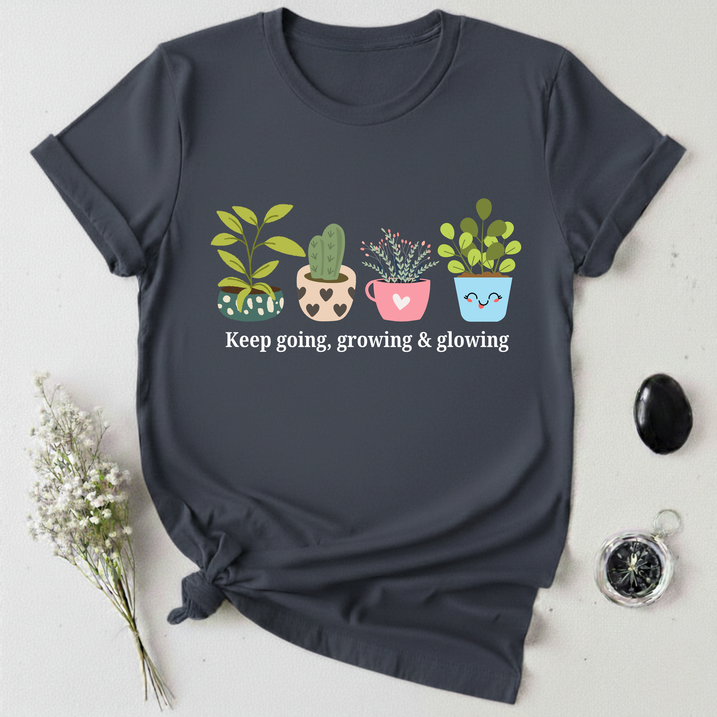 Keep Going, Growing, and Glowing T-Shirt