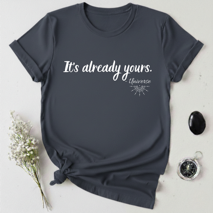 It's Already Yours T-shirt