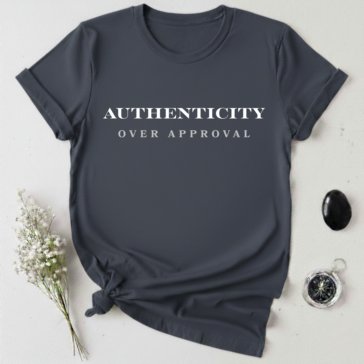 Authenticity Over Approval T-Shirt