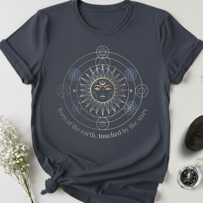 Born Of The Earth. Touched By The Stars T-Shirt