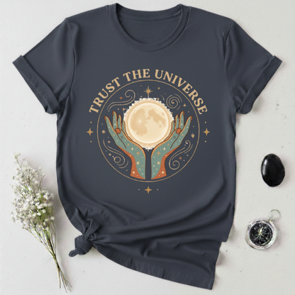 Trust The Universe 2 T-Shirt