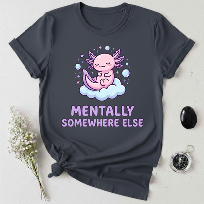 Mentally Somewhere Else T-Shirt