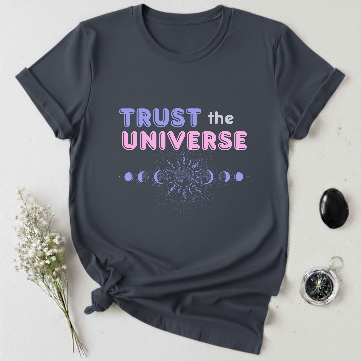 Trust The Universe T-Shirt
