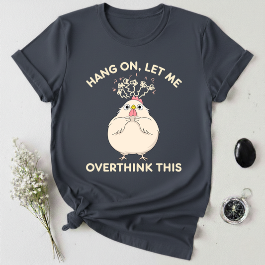 Let Me Overthink This T-Shirt