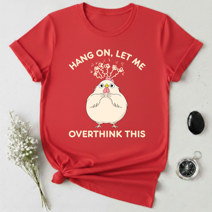 Let Me Overthink This T-Shirt