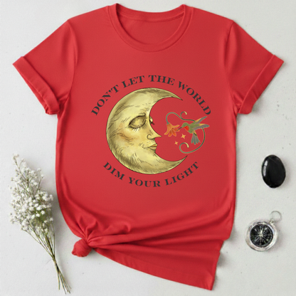 Don't Let The World Dim Your Light T-Shirt
