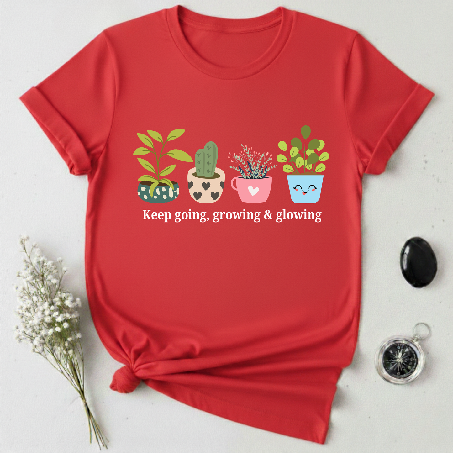 Keep Going, Growing, and Glowing T-Shirt