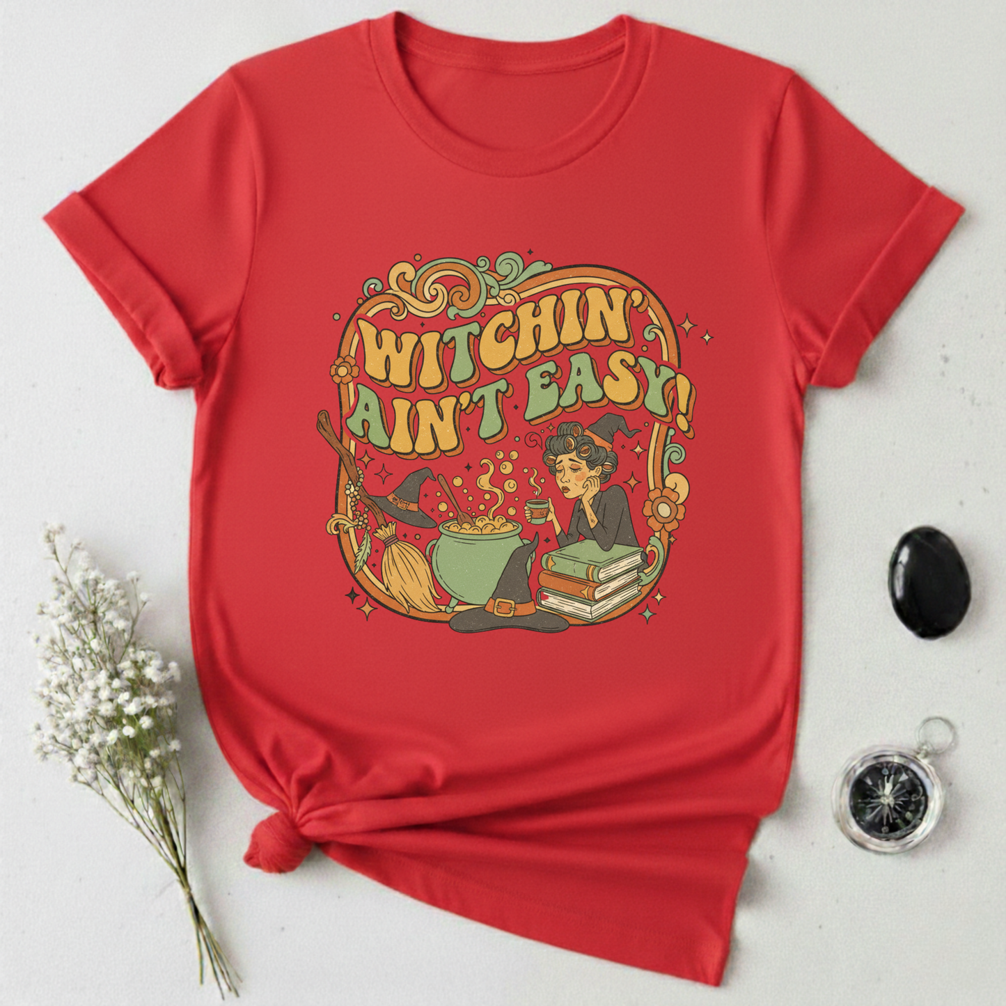 Witchin' Ain't Easy! T-Shirt