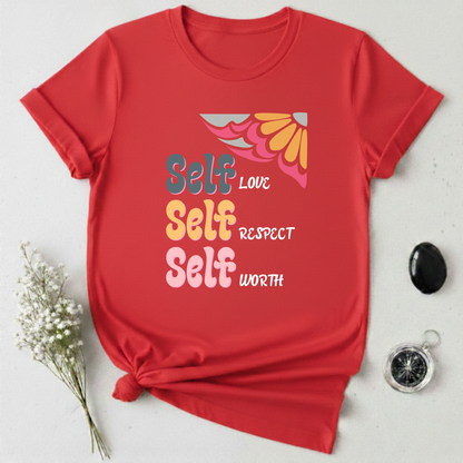 Self-Love, Self-Respect, Self-Worth T-Shirt