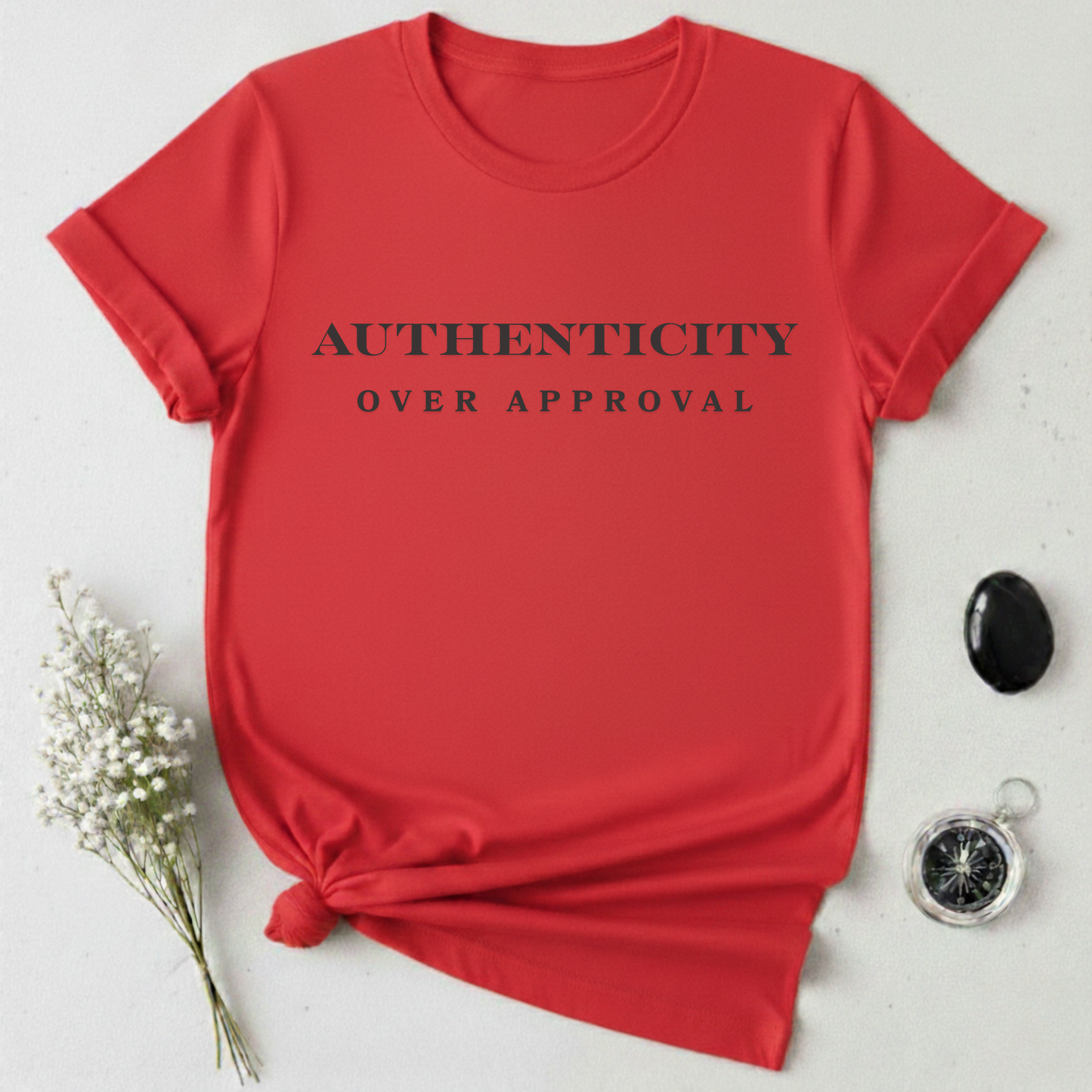 Authenticity Over Approval T-Shirt