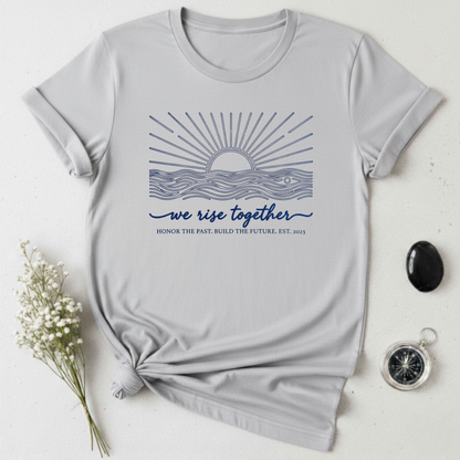 We Rise Together T-Shirt
