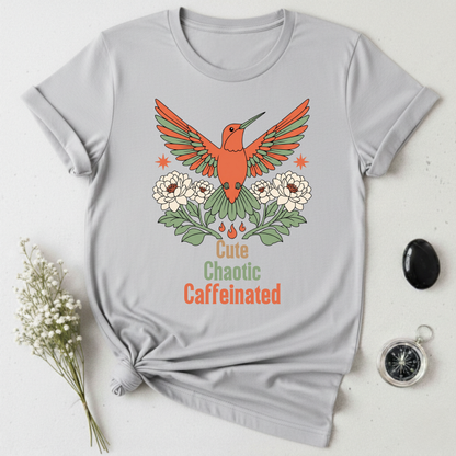 Cute, Chaotic, Caffeinated T-Shirt