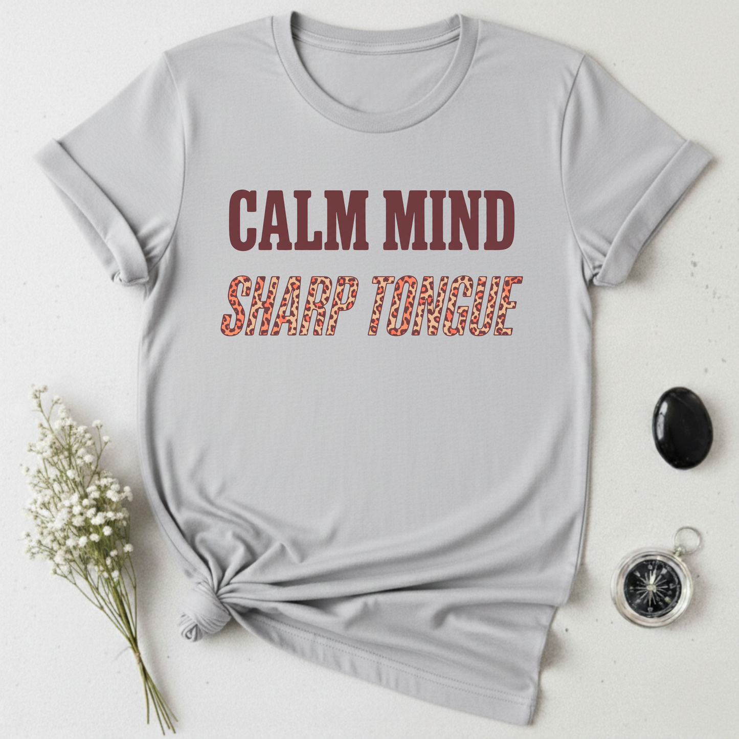 Calm Mind, Sharp Tongue T-Shirt