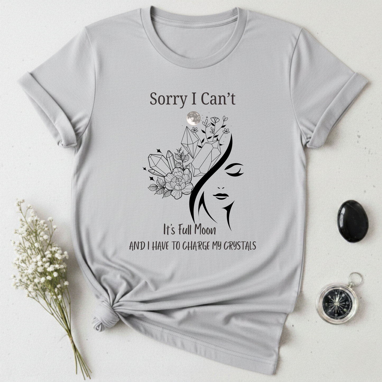 I Have To Charge My Crystals T-shirt