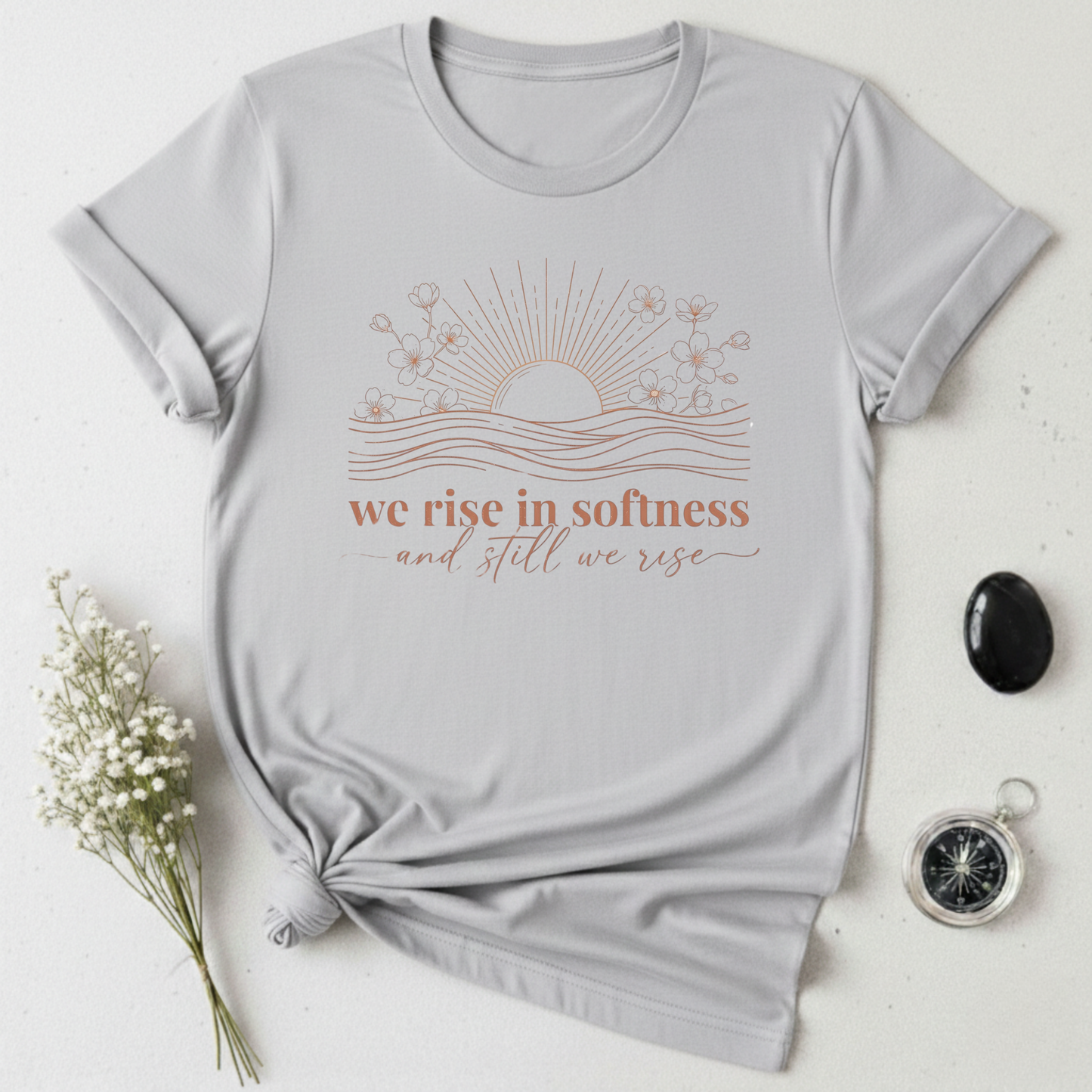 We Rise In Softness T-Shirt