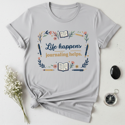 Life Happens ... T-Shirt