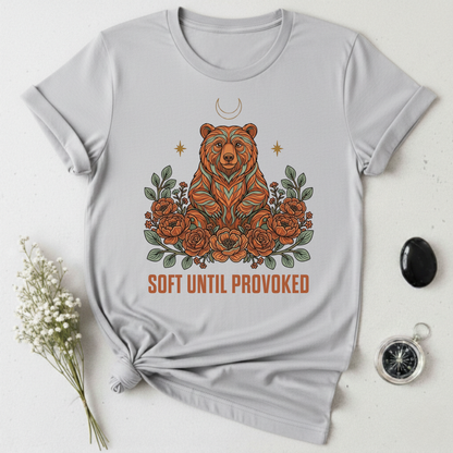 Soft Until Provoked T-Shirt