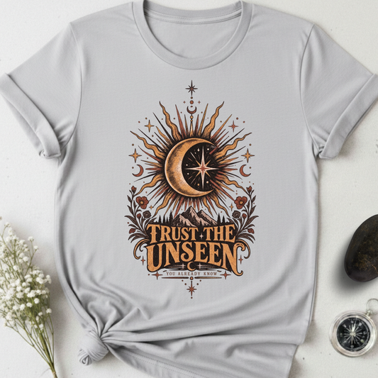 Trust The Unseen T-Shirt
