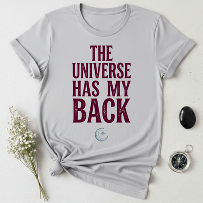 The Universe Has My Back T-Shirt