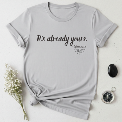 It's Already Yours T-shirt