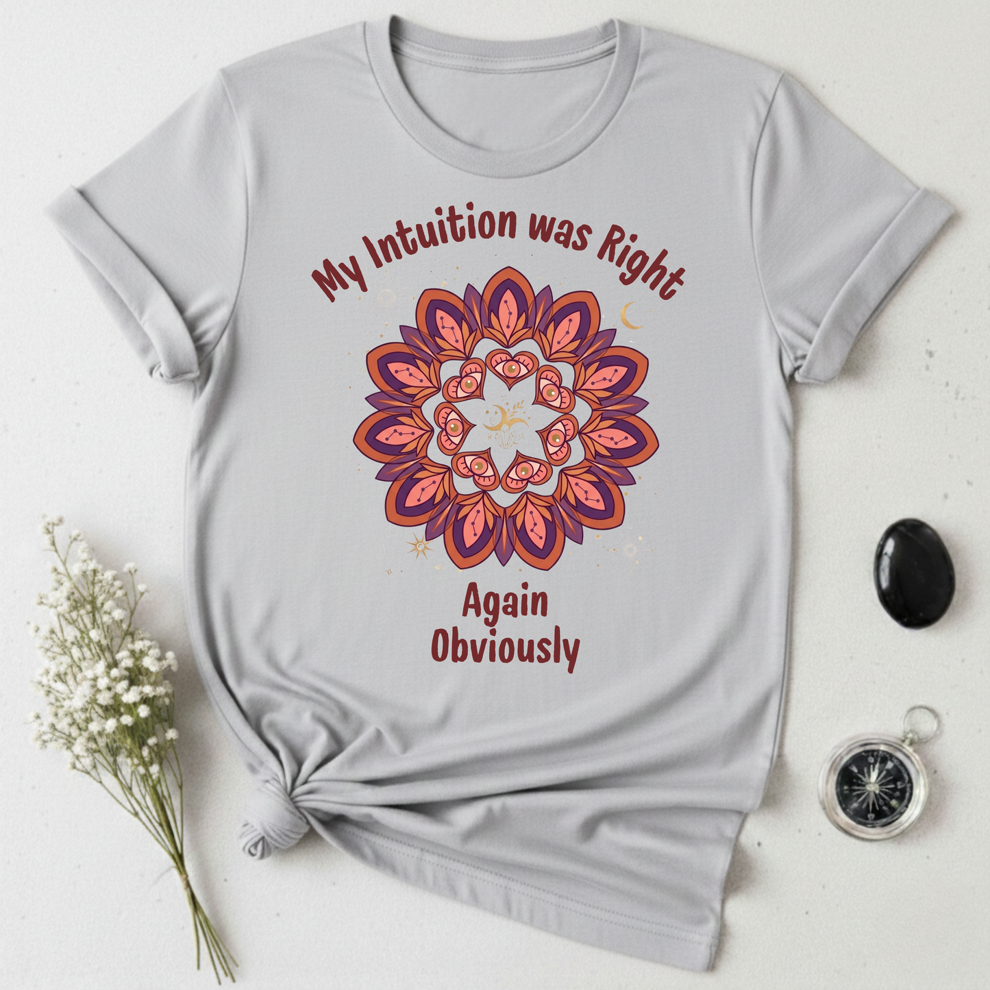 My Intuition Was Right Again T-Shirt