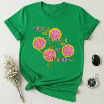 When Life Gives You Lemons ... T-Shirt