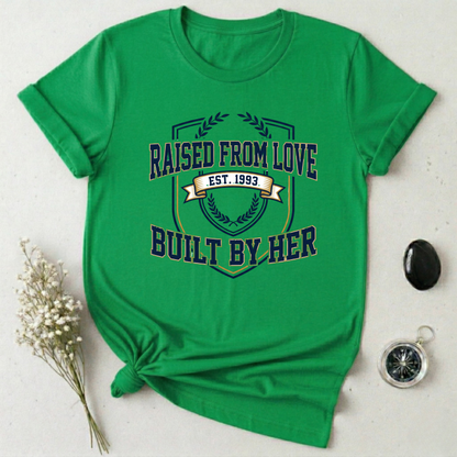 Raised from Love T-Shirt