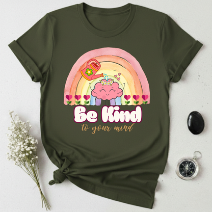 Be Kind To Your Mind T-Shirt