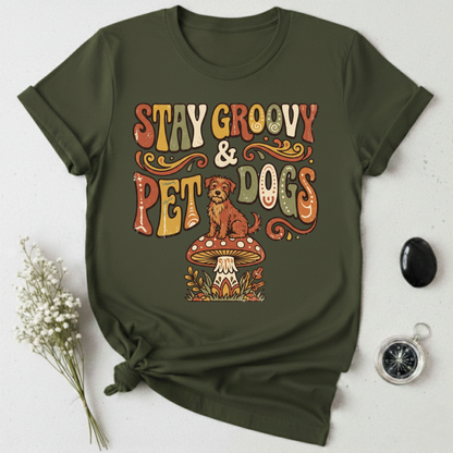 Stay Groovy & Pet Dogs T-Shirt