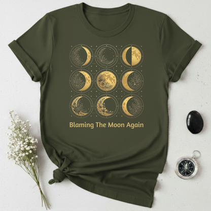Blaming The Moon Again T-Shirt
