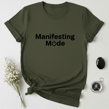 Manifesting Mode T-Shirt