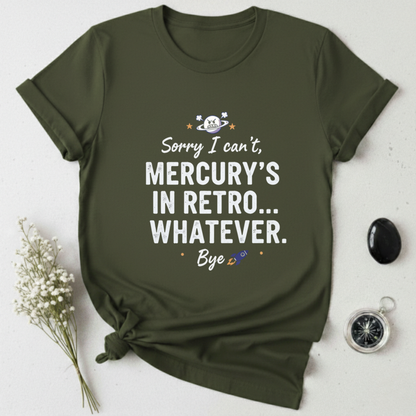 Mercury's In Retro ... Whatever T-Shirt