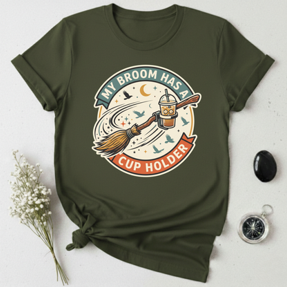 My Broom Has A Cup Holder T-Shirt