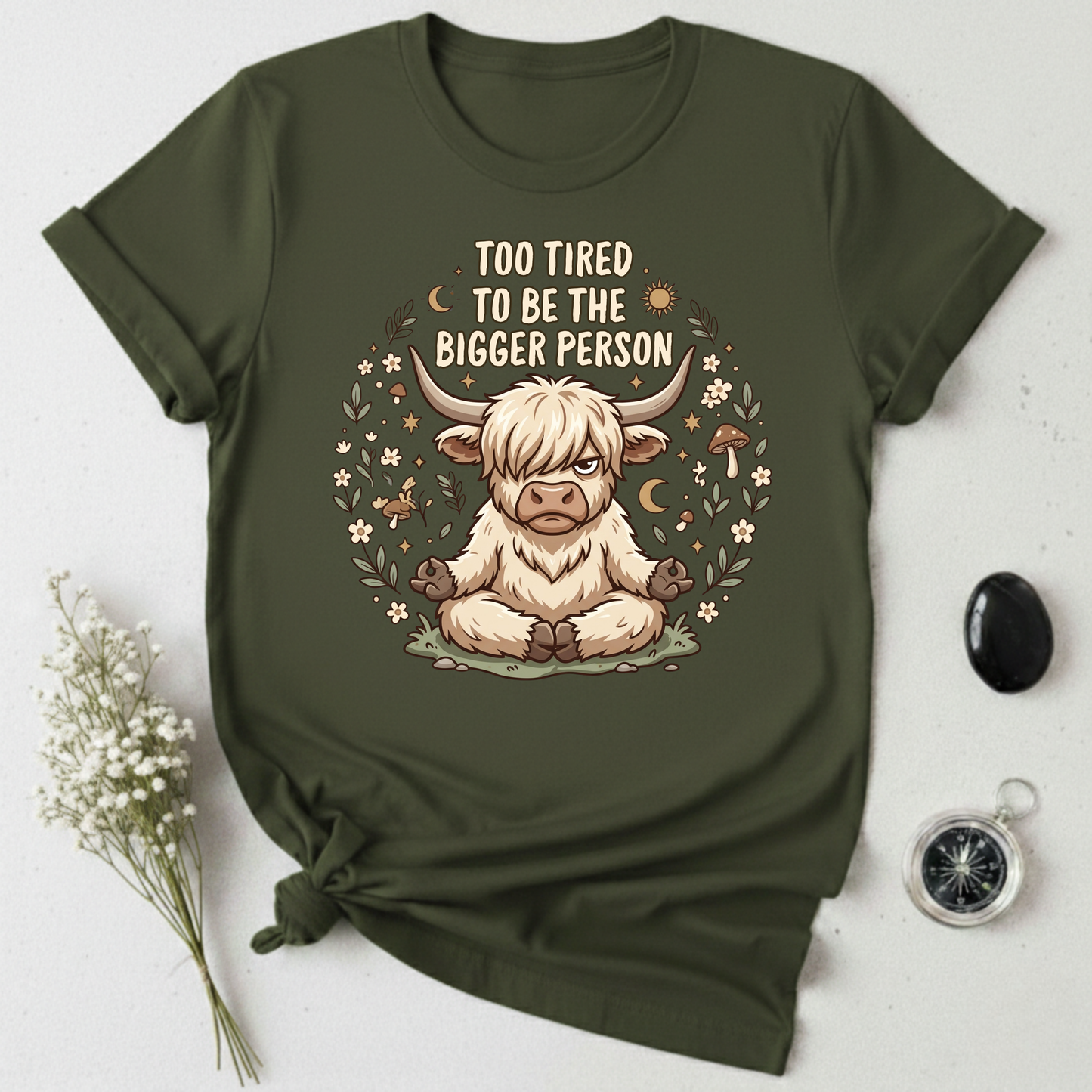 Too Tired To Be The Bigger Person T-Shirt