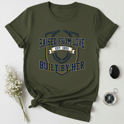 Raised from Love T-Shirt