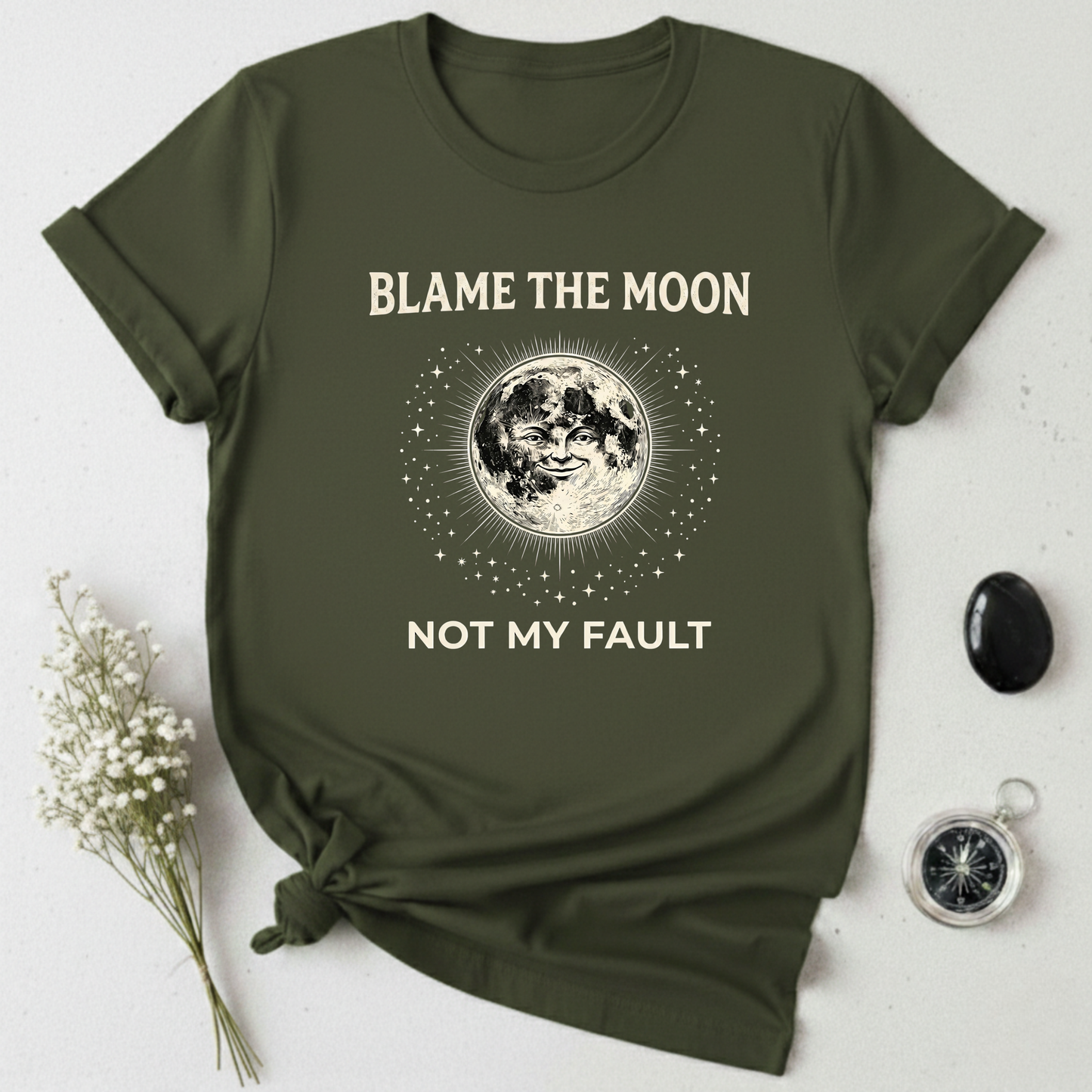 Not My Fault, Blame The Moon T-Shirt