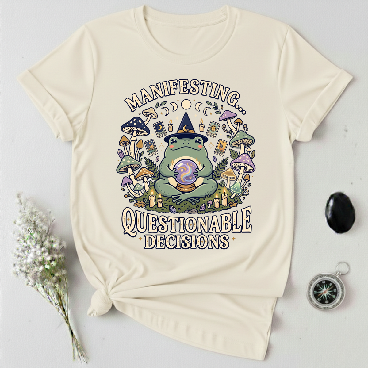 Manifesting ... Questionable Decisions T-Shirt