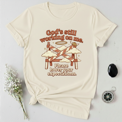 God's Still Working ... T-Shirt