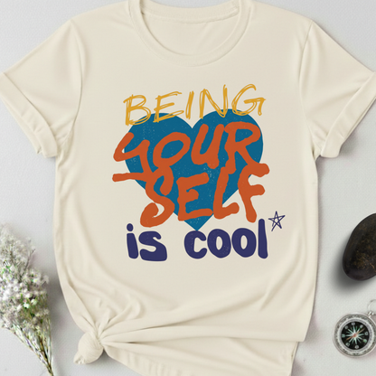 Being Yourself Is Cool T-Shirt