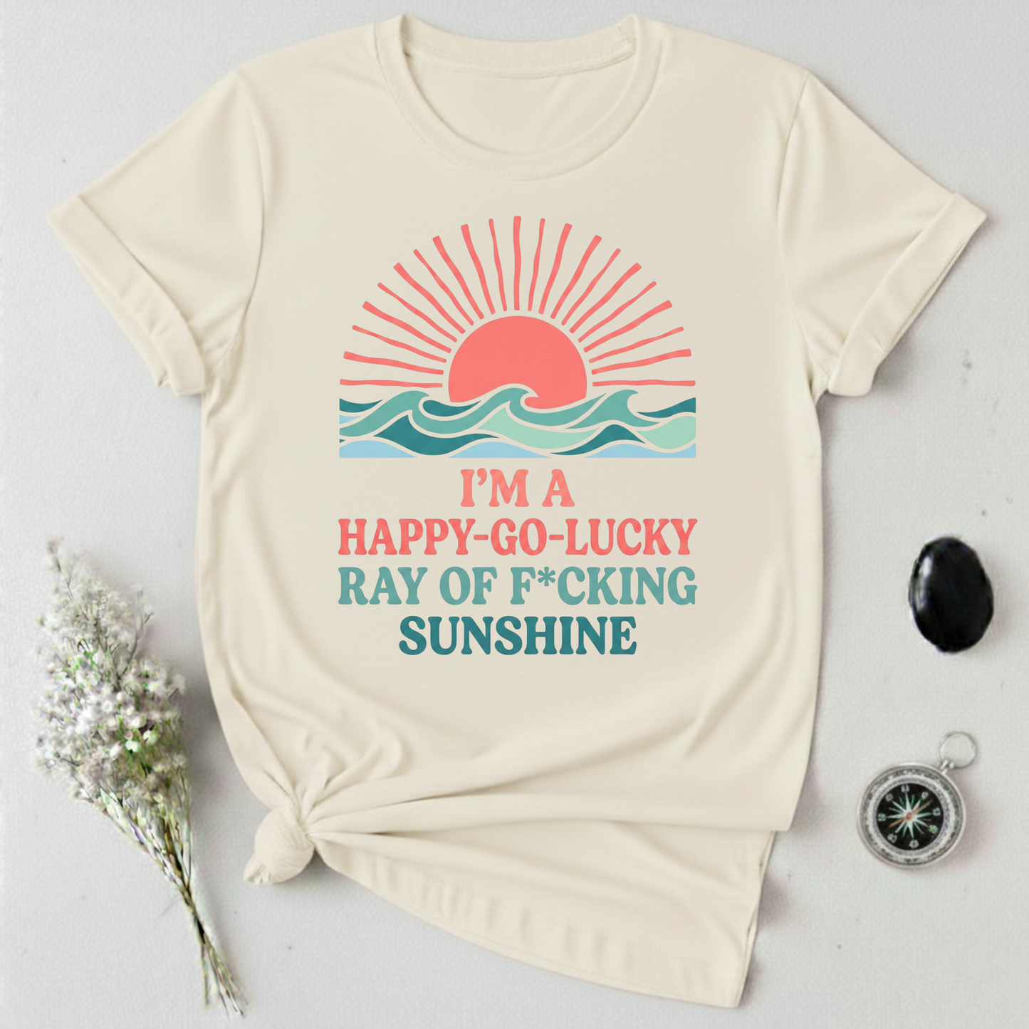 I'm A Happy-Go-Lucky Ray Of Sunshine T-Shirt
