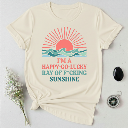 I'm A Happy-Go-Lucky Ray Of Sunshine T-Shirt