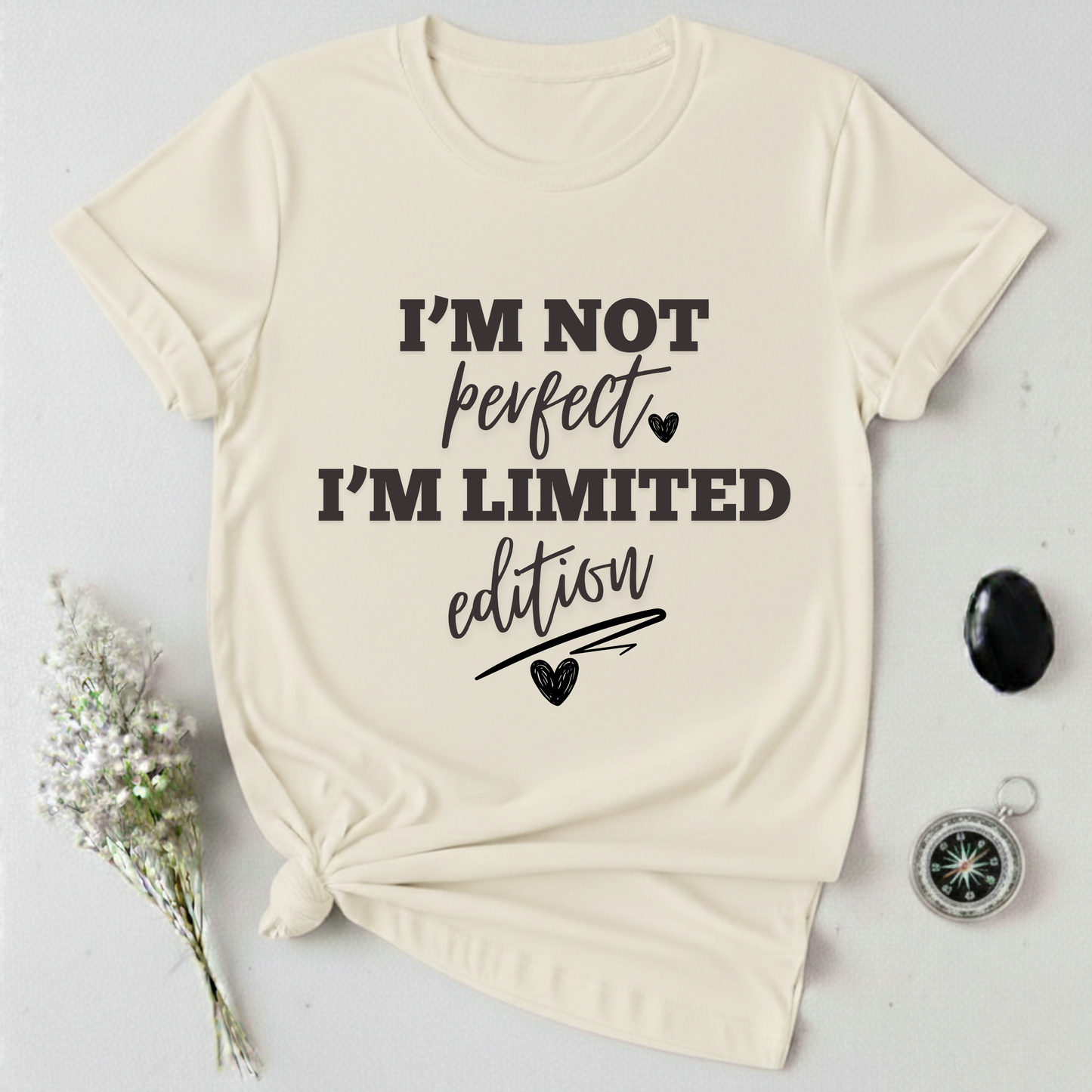 I'm Not Perfect, I'm Limited Edition T-Shirt